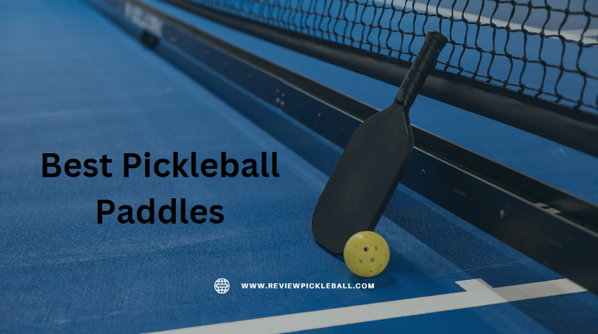 best pickleball paddles