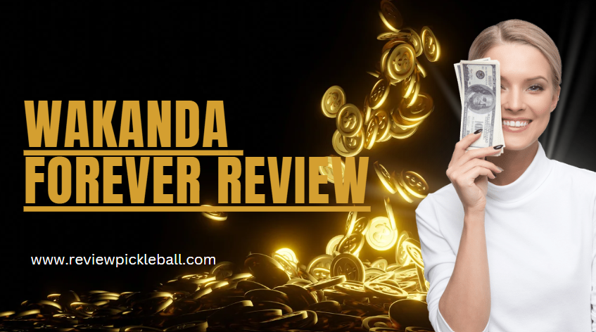 Wakanda Forever Review