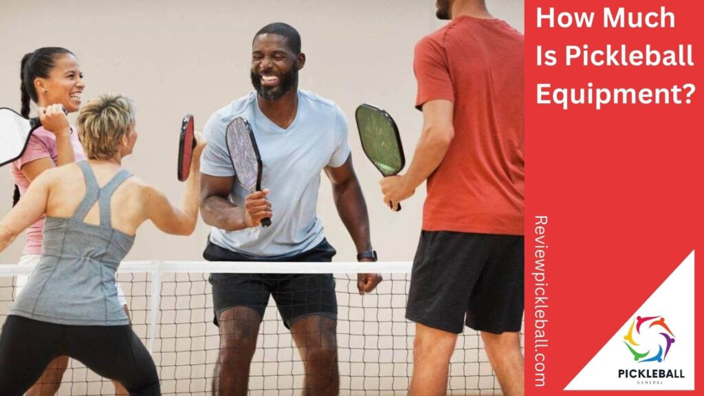 How Much Is Pickleball Equipment